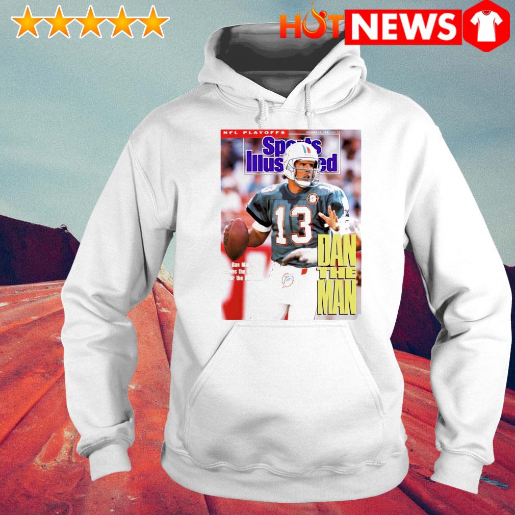 Dan Marino Nfl Playoffs Sports Illustrated Dan The Man Shirt,Sweater,  Hoodie, And Long Sleeved, Ladies, Tank Top