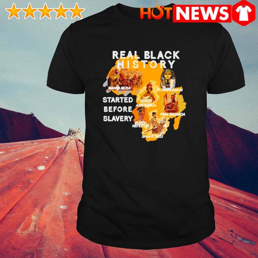 Real Black History Started Before Slavery Heritage shirt