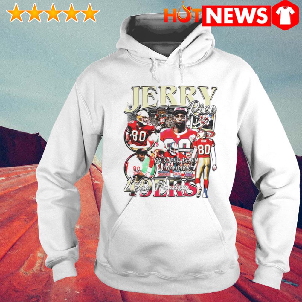 Jerry rice 3x super bowl champions 49ers san francisco shirt, hoodie,  sweater, long sleeve and tank top