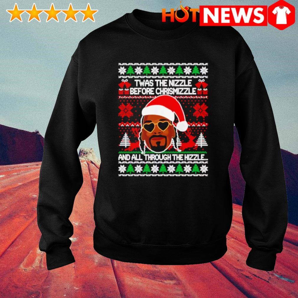 Top Twas the nizzle before Christmizzle Snoop Dogg sweater